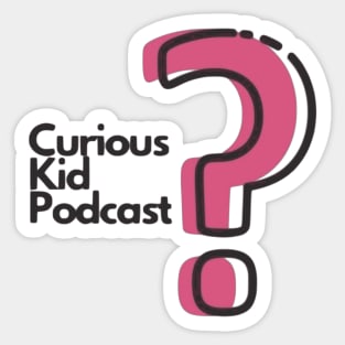 Curious Kid Podcast Sticker